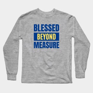 Blessed Beyond Measure | Christian Typography Long Sleeve T-Shirt